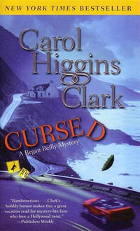 Cursed : Regan Reilly Series : Book 12 - Carol Higgins Clark