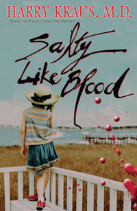 Salty Like Blood : A Novel - Harry Kraus