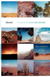 Solace : Rituals of Loss and Desire - Mary Sojourner
