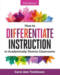 How to Differentiate Instruction in Academically Diverse Classrooms : 3rd edition - Carol Ann Tomlinson