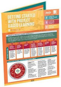 Getting Started with Project Based Learning : Quick Reference Guide - John Larmer
