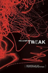 Tweak : Growing Up on Methamphetamines - Nic Sheff