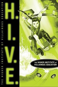 H.I.V.E. : The Higher Institute of Villainous Education - Mark Walden
