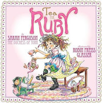 Tea for Ruby : Paula Wiseman Books - Duchess of York Sarah Ferguson