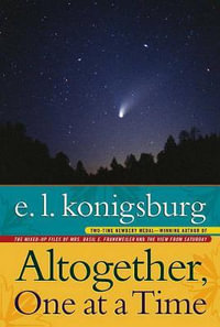 Altogether, One at a Time - E.L. Konigsburg