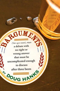 Barguments - Doug Hanks