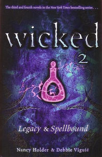 Legacy and Spellbound : Wicked Series : Book 3 & 4 - Nancy Holder