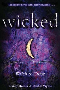 Witch & Curse : Wicked Series : Book 1 & 2 - Nancy Holder