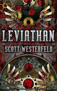 Leviathan : Leviathan Trilogy : Book 1 - Scott Westerfeld
