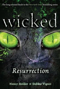 Resurrection : Wicked Series : Book 5 - Nancy Holder