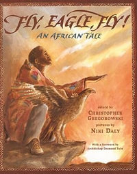 Fly, Eagle, Fly : An African Tale - Christopher Gregorowski