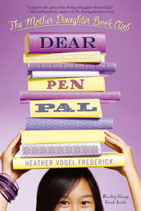 Dear Pen Pal : The Mother-Daughter Book Club - Heather Vogel Frederick