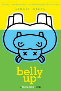 Belly Up : FunJungle - Stuart Gibbs