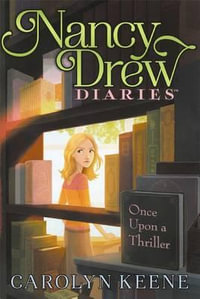 Once Upon a Thriller : Nancy Drew Diaries - Carolyn Keene