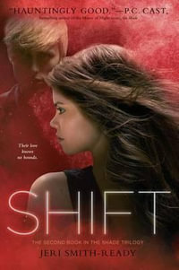 Shift : The Shade Trilogy - Jeri Smith-Ready