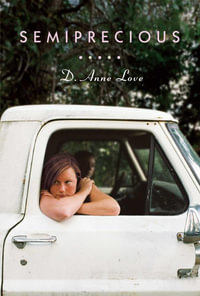 Semiprecious - D. Anne Love