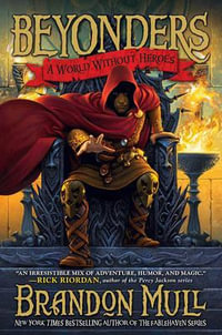 A World Without Heroes : Beyonders : Book 1 - Brandon Mull