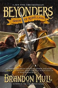 Seeds of Rebellion : Beyonders : Book 2 - Brandon Mull