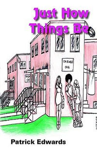 Just How Things Be - Patrick Edwards