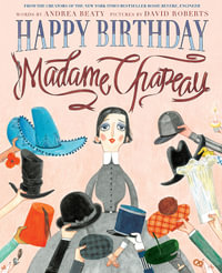 Happy Birthday, Madame Chapeau - Andrea Beaty