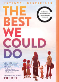 The Best We Could Do : An Illustrated Memoir - Thi Bui