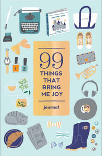 99 Things That Bring Me Joy (Guided Journal) : 99 Things - Abrams Noterie