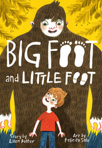 Big Foot and Little Foot : Big Foot and Little Foot : Book 1 - Ellen Potter