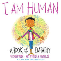 I Am Human : A Book of Empathy - Susan Verde