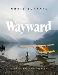 Wayward : Stories and Photographs - Chris Burkard