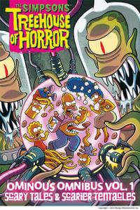 The Simpsons Treehouse of Horror Ominous Omnibus : Volume 1 : Scary Tales & Scarier Tentacles - Matt Groening