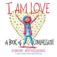 I Am Love : A Book of Compassion - Susan Verde