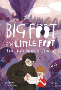 The Gremlin's Shoes: Big Foot and Little Foot: Book 5 : Big Foot and Little Foot - Ellen Potter
