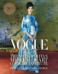 Vogue and the Metropolitan Museum of Art Costume Institute : Updated Edition - Hamish Bowles