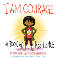 I Am Courage : A Book of Resilience - Susan Verde