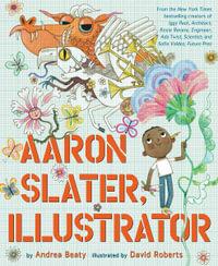Aaron Slater, Illustrator : The Questioneers - Andrea Beaty