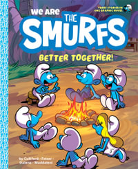 We Are the Smurfs: Better Together! : We Are the Smurfs - Peyo