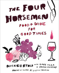 The Four Horsemen : Food and Wine for Good Times from the Brooklyn Restaurant - Nick Curtola