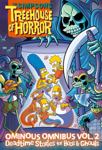 The Simpsons Treehouse of Horror Ominous Omnibus : Volume 2 : Deadtime Stories for Boos & Ghouls - Matt Groening