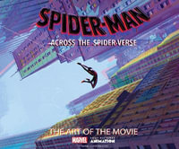 Spider-Man : Across the Spider-Verse: The Art of the Movie - Ramin Zahed