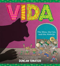 Vida : The Mice, the Cat, and the Alebrije - Duncan Tonatiuh
