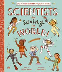 Scientists Are Saving the World! : My First Discovery Graphic Novel - Saskia Gwinn