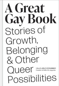 A Great Gay Book : Stories of Growth, Belonging & Other Queer Possibilities - Ryan Fitzgibbon