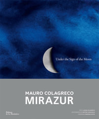 Under the Sign of the Moon : Mirazur, Mauro Colagreco - Mauro Colagreco