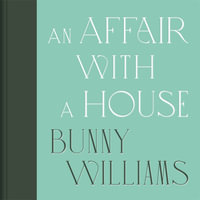 An Affair with a House (Collector's Edition) - Bunny Williams