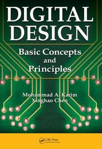 Digital Design : Basic Concepts and Principles - Mohammad Karim