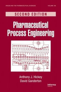 Pharmaceutical Process Engineering : Drugs and the Pharmaceutical Sciences - Anthony J.  Hickey