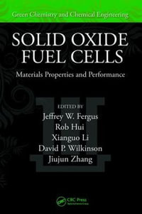 Solid Oxide Fuel Cells : Materials Properties and Performance - David P. Wilkinson