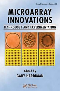 Microarray Innovations : Technology and Experimentation - Gary Hardiman
