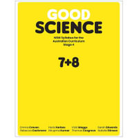 Good Science Stage 4 NSW Syllabus for the Australian Curriculum StudentBook + Digital : Year 7 + 8 - Emma Craven