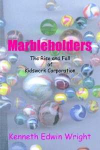 Marbleholders - Kenneth Edwin Wright